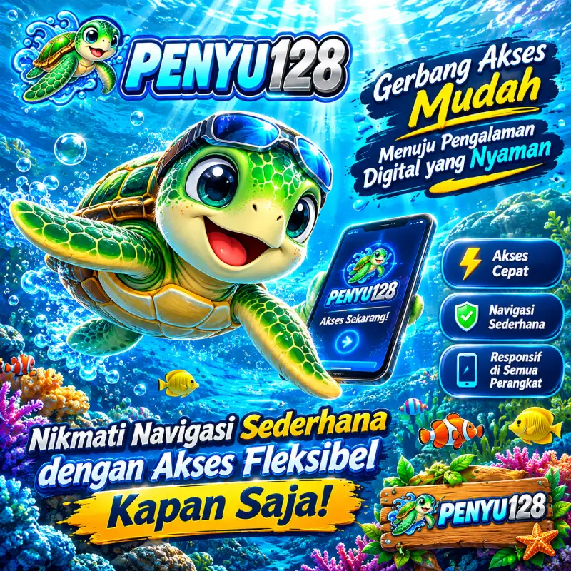 Banner PENYU128 - Gerbang Akses Mudah Menuju Pengalaman Digital yang Nyaman
